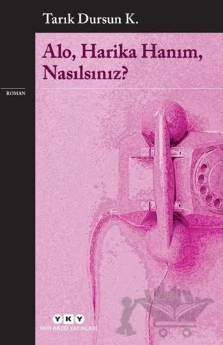 Alo, Harika Hanım, Nasılsınız?