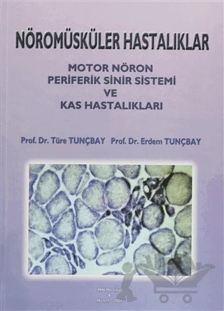Nöromüsküler Hastalıklar – Erdem Tunçbay, Türe Tunçbay – MN Medikal ve Nobel Tıp Kitabevi kitap kapağı