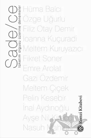 Sade/ce - Tüketim Olgusu Üzerine Denemeler