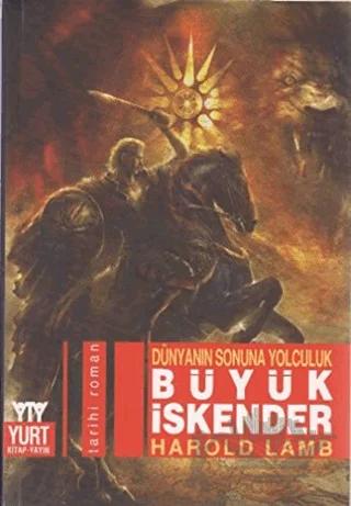 Dünyanın Sonuna Yolculuk Büyük İskender