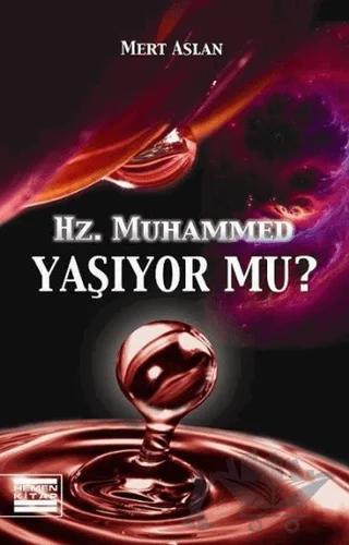 Hz. Muhammed Yaşıyor mu?