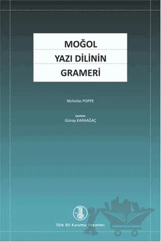 Moğol Yazı Dilinin Grameri – Nicholas Poppe – Türk Dil Kurumu Yayınları kitap kapağı