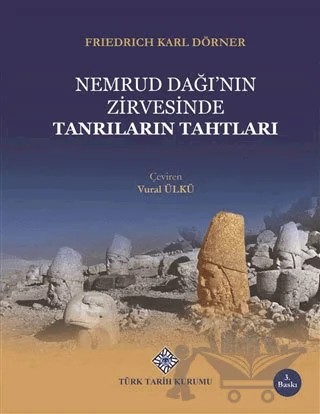 Nemrud Dağı'nın Zirvesinde Tanrıların Tahtları – Friedrich Karl Dörner – Türk Tarih Kurumu Yayınları kitap kapağı