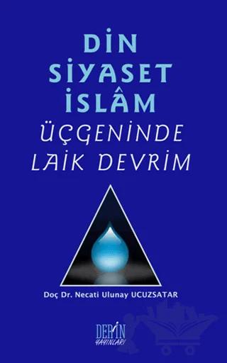 Din Siyaset İslam Üçgeninde Laik Devrim