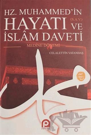 Hz. Muhammed'in Hayatı ve İslam Daveti Cilt: 2