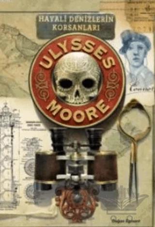 Ulysses Moore 15 - Hayali Denizlerin Korsanları