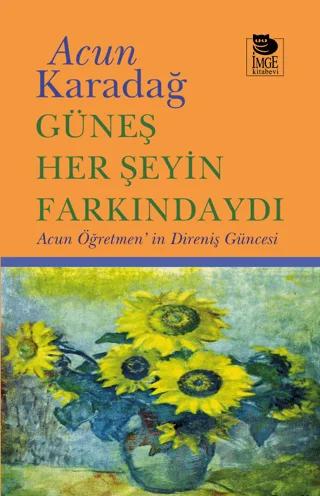 Güneş Her Şeyin Farkındaydı