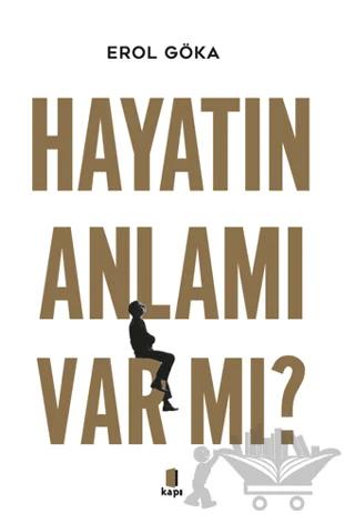 Hayatın Anlamı Var mı?