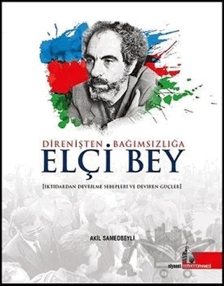 Direnişten Bağımsızlığa Elçi Bey – Akil Samedbeyli – Doğu Kütüphanesi kitap kapağı