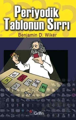 Periyodik Tablonun Sırrı – Benjamin D. Wiker – Grifin Yayınları kitap kapağı