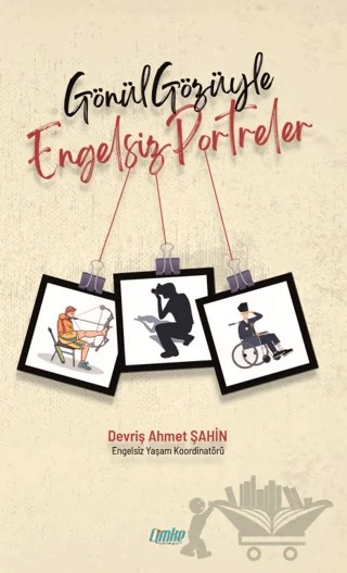 Gönül Gözüyle Engelsiz Portreler – Derviş Ahmet Şahin – Çimke Yayınevi kitap kapağı