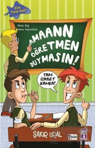 Aman Öğretmen Duymasın
