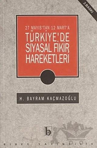 27 Mayıs'tan 12 Mart'a Türkiye'de Siyasal Fikir Hareketleri