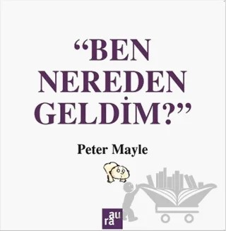 Ben Nereden Geldim? – Peter Mayle – Aura Kitapları kitap kapağı