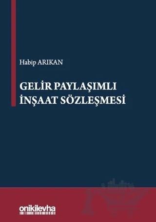 Gelir Paylaşımlı İnşaat Sözleşmesi – Habip Arıkan – On İki Levha Yayınları kitap kapağı