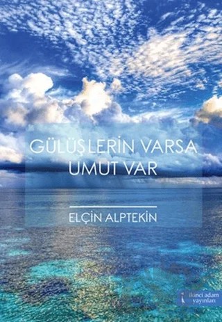 Gülüşlerin Varsa Umut Var – Elçin Alptekin – İkinci Adam Yayınları kitap kapağı