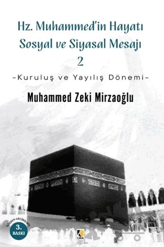 Hz. Muhammed'in Hayatı Sosyal ve Siyasal Mesajı 2 – Muhammed Zeki Mirzaoğlu – Çıra Yayınları kitap kapağı