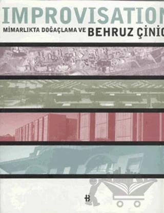 Improvisation Mimarlıkta Doğaçlama ve Behruz Çinici (Ciltli)