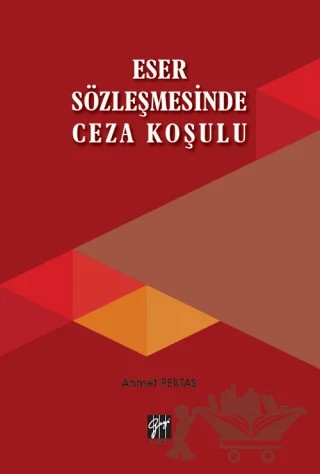 Eser Sözleşmesinde Ceza Koşulu – Ahmet Pektaş – Gazi Kitabevi kitap kapağı