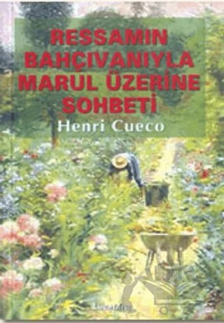 Ressamın Bahçıvanıyla Marul Üzerine Sohbeti – Henri Cueco – Kuraldışı Yayınevi kitap kapağı