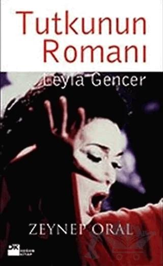 Tutkunun Romanı: Leyla Gencer
