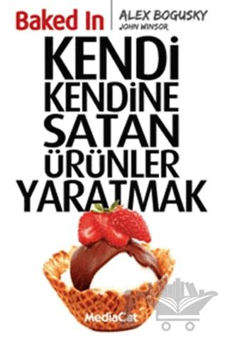 Baked In - Kendi Kendini Satan Ürünler Yaratmak