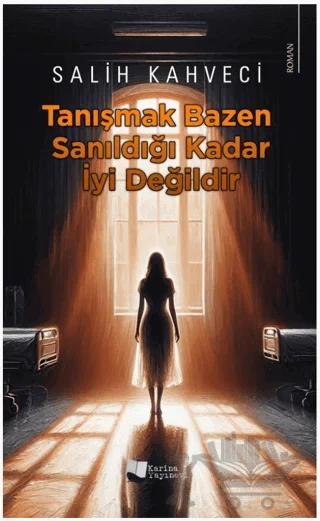 Tanışmak Bazen Sanıldığı Kadar İyi Değildir