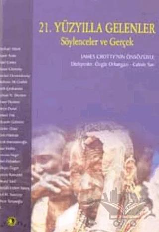 21. Yüzyılla Gelenler Söylenceler ve Gerçek