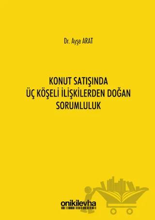 Konut Satışında Üç Köşeli İlişkilerden Doğan Sorumluluk