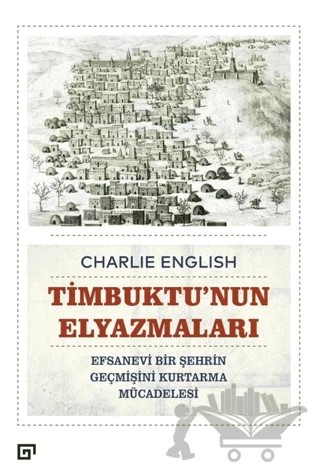 Timbuktu’nun Elyazmaları – Charlie English – Koç Üniversitesi Yayınları kitap kapağı