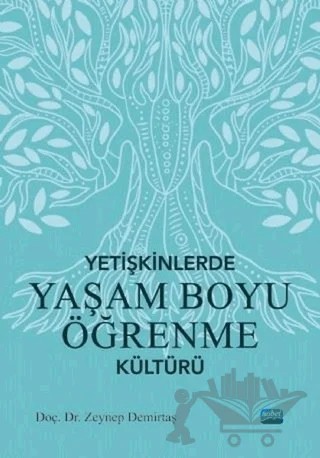 Yetişkinlerle Yaşam Boyu Öğrenme Kültürü – Zeynep Demirtaş – Nobel Akademik Yayıncılık kitap kapağı
