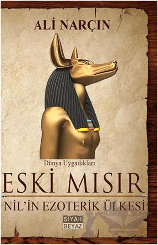 Eski Mısır - Nil'in Ezoterik Ülkesi
