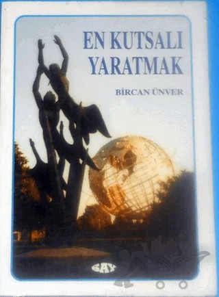 En Kutsalı Yaratmak – Bircan Ünver – Say Yayınları kitap kapağı