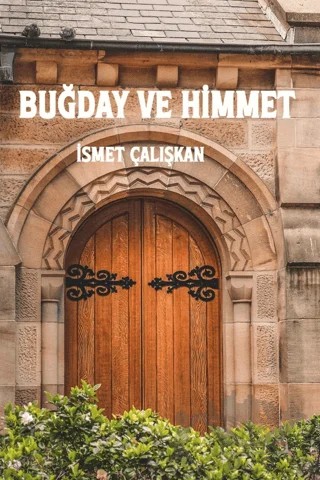 Buğday ve Himmet – İsmet Çalışkan – Odessa Yayınevi kitap kapağı