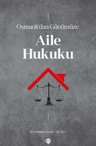 Osmanlı’dan Günümüze Aile Hukuku