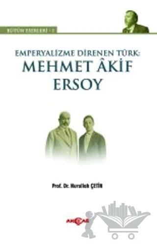 Emperyalizme Direnen Türk: Mehmet Akif Ersoy