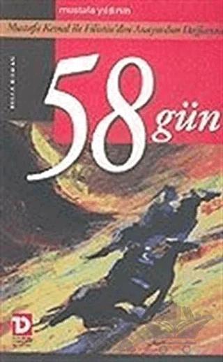 58 Gün: Mustafa Kemal ile Filistin’den Anayurdun Dağlarına