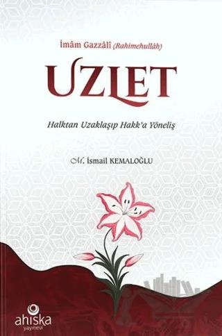 Uzlet - Halktan Uzaklaşıp Hakk’a Yöneliş
