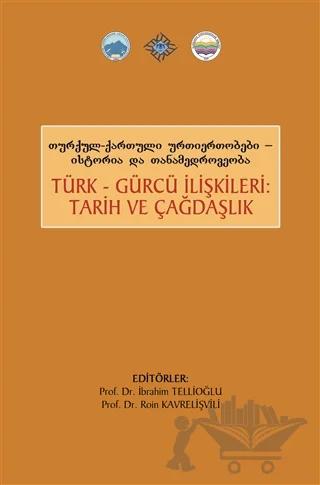Türk Gürcü İlişkileri Tarih ve Çağdaşlık