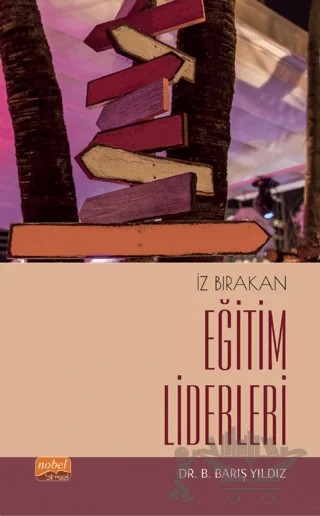 İz Bırakan Eğitim Liderleri – B. Barış Yıldız – Nobel Bilimsel Eserler kitap kapağı