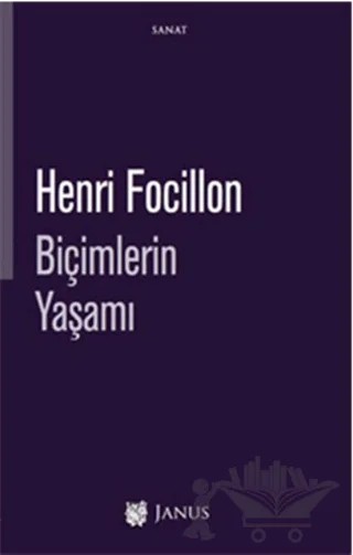 Biçimlerin Yaşamı – Henri Focillon – Janus kitap kapağı