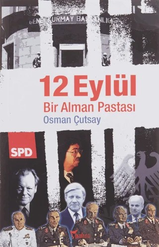 12 Eylül - Bir Alman Pastası – Osman Çutsay – Yazılama Yayınevi kitap kapağı