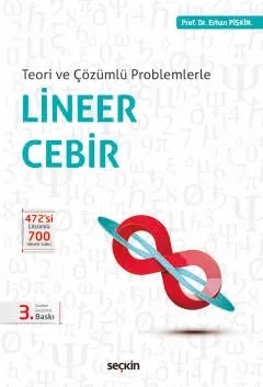Teori ve Çözümlü ProblemlerleLineer Cebir – Erhan Pişkin – Seçkin Yayıncılık kitap kapağı