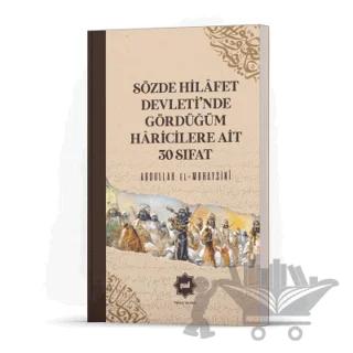 Sözde Hilafet Devleti’nde Gördüğüm Haricilere Ait 30 Sıfat