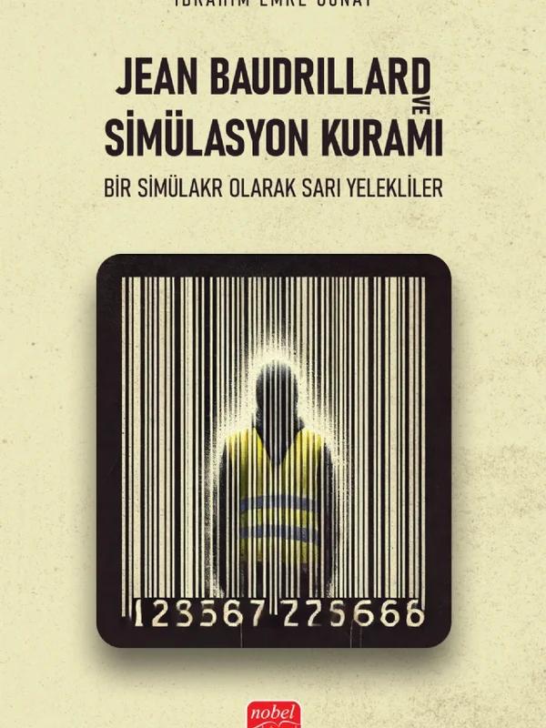 JEAN BAUDRILLARD VE SİMÜLASYON KURAMI - Bir Simülakr Olarak Sarı Yelekliler