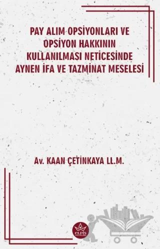 Pay Alım Opsiyonları ve Opsiyon Hakkının Kullanılması Neticesinde Aynen İfa ve Tazminat Meselesi