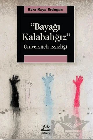Bayağı Kalabalığız – Esra Kaya Erdoğan – İletişim Yayınevi kitap kapağı