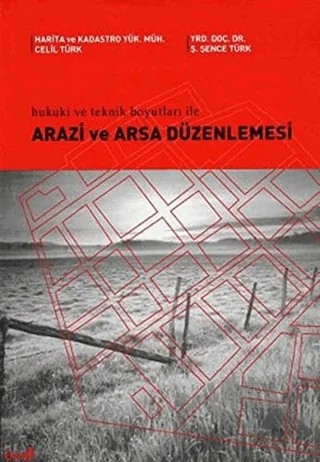 Hukuki ve Teknik Boyutları ile Arazi ve Arsa Düzenlemesi – Celil Türk, Ş. Şence Türk – Beta Yayınevi kitap kapağı