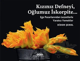 Kızınız Defneyi, Oğlumuz İskorpite... – Didem Şenol – Yapı Kredi Yayınları kitap kapağı
