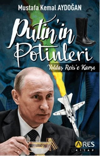 Putin'in Potinleri – Mustafa Kemal Aydoğan – Ares Yayınları kitap kapağı